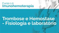 Trombose e Hemostase - Fisiologia e laboratório